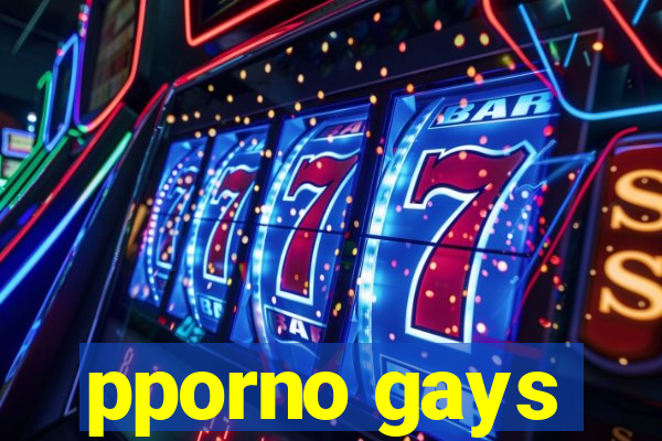 pporno gays